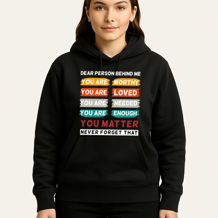 Dear Person Behind Me The World Is A Better Place With You Hoodie