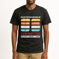 Dear Person Behind Me The World Is A Better Place With You Tall T-Shirt
