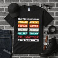 Dear Person Behind Me The World Is A Better Place With You Tall T-Shirt