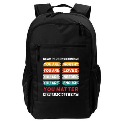 Dear Person Behind Me The World Is A Better Place With You Backpack