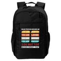 Dear Person Behind Me The World Is A Better Place With You Backpack