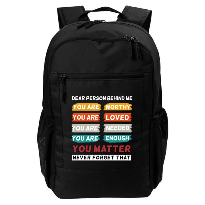 Dear Person Behind Me The World Is A Better Place With You Backpack