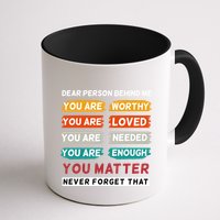 Dear Person Behind Me The World Is A Better Place With You Mug