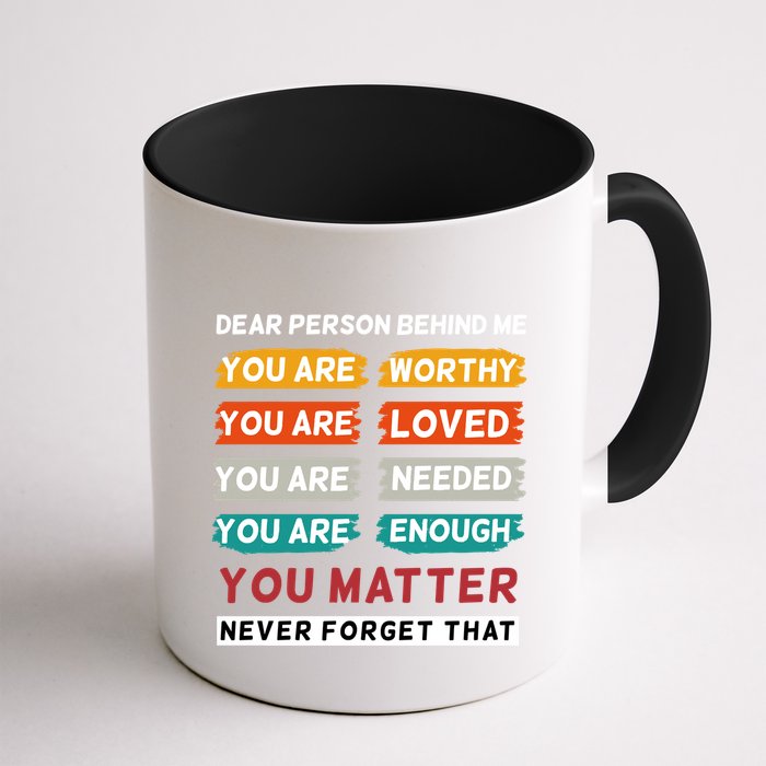 Dear Person Behind Me The World Is A Better Place With You Mug
