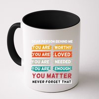 Dear Person Behind Me The World Is A Better Place With You Mug