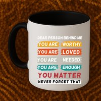 Dear Person Behind Me The World Is A Better Place With You Mug