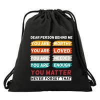Dear Person Behind Me The World Is A Better Place With You Drawstring Bag