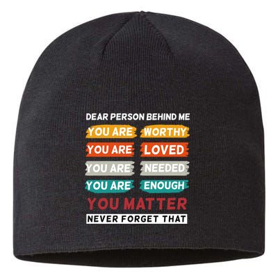 Dear Person Behind Me The World Is A Better Place With You Sustainable Beanie