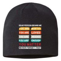 Dear Person Behind Me The World Is A Better Place With You Sustainable Beanie