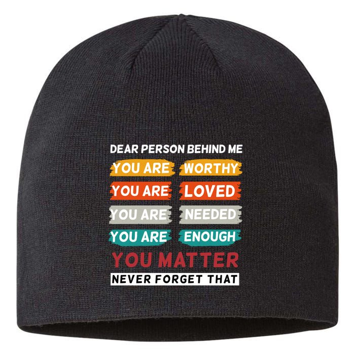 Dear Person Behind Me The World Is A Better Place With You Sustainable Beanie