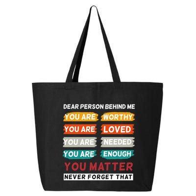 Dear Person Behind Me The World Is A Better Place With You 25L Jumbo Tote