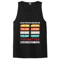 Dear Person Behind Me The World Is A Better Place With You PosiCharge Competitor Tank