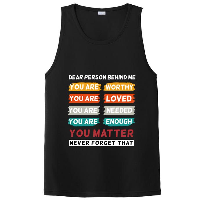 Dear Person Behind Me The World Is A Better Place With You PosiCharge Competitor Tank