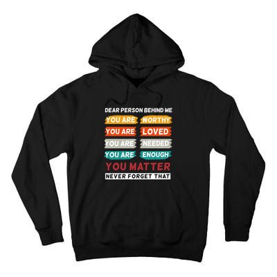 Dear Person Behind Me The World Is A Better Place With You Tall Hoodie