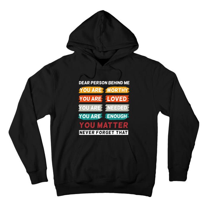 Dear Person Behind Me The World Is A Better Place With You Tall Hoodie