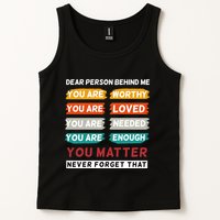 Dear Person Behind Me The World Is A Better Place With You Tank Top