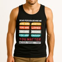 Dear Person Behind Me The World Is A Better Place With You Tank Top