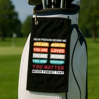 Dear Person Behind Me The World Is A Better Place With You Golf Towel