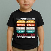Dear Person Behind Me The World Is A Better Place With You Toddler T-Shirt