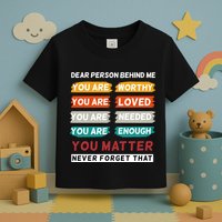 Dear Person Behind Me The World Is A Better Place With You Toddler T-Shirt