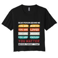 Dear Person Behind Me The World Is A Better Place With You Crop Top