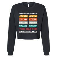 Dear Person Behind Me The World Is A Better Place With You Cropped Pullover Crew