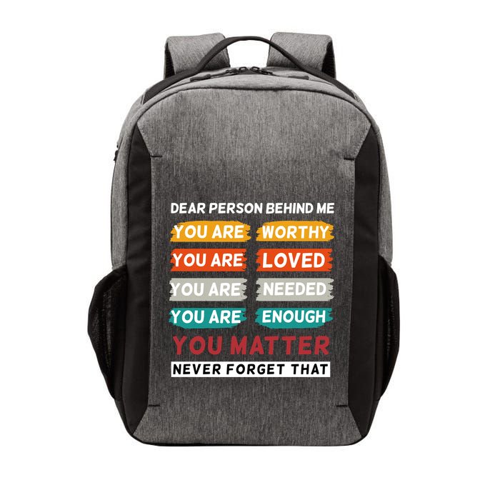 Dear Person Behind Me The World Is A Better Place With You Vector Backpack