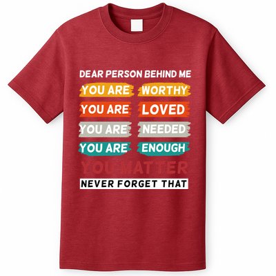 Dear Person Behind Me The World Is A Better Place With You T-Shirt