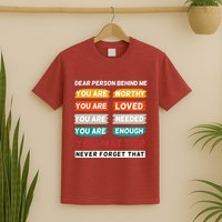 Dear Person Behind Me The World Is A Better Place With You T-Shirt