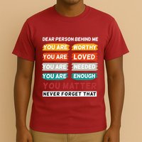 Dear Person Behind Me The World Is A Better Place With You T-Shirt