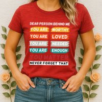 Dear Person Behind Me The World Is A Better Place With You Womens T-Shirt