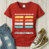 Dear Person Behind Me The World Is A Better Place With You Womens T-Shirt