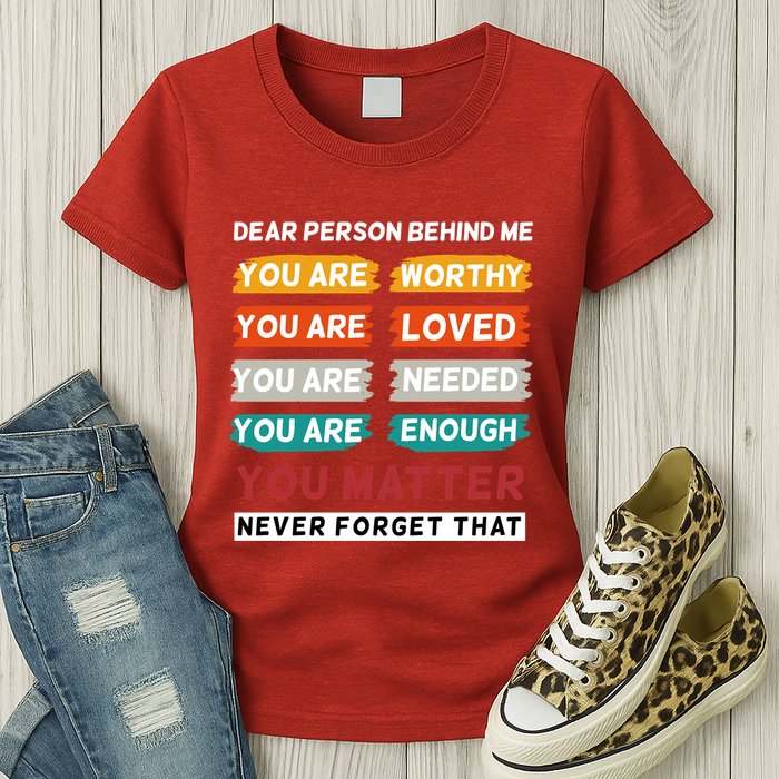 Dear Person Behind Me The World Is A Better Place With You Womens T-Shirt