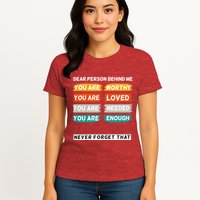 Dear Person Behind Me The World Is A Better Place With You Womens T-Shirt