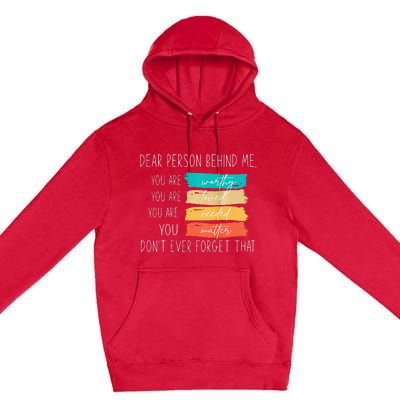 Dear person behind me you are amazing beautiful and enough Premium Pullover Hoodie