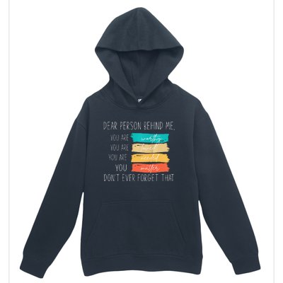 Dear person behind me you are amazing beautiful and enough Urban Pullover Hoodie