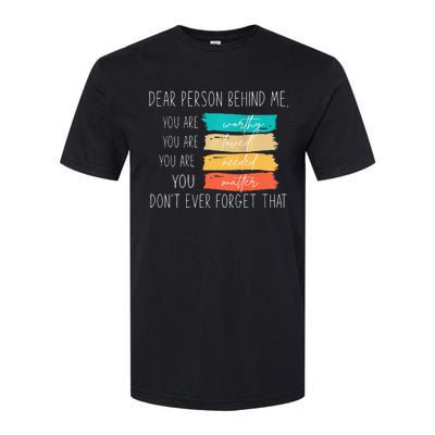 Dear person behind me you are amazing beautiful and enough Softstyle CVC T-Shirt