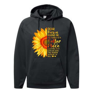 Dear Person Behind Me The World Is A Better Place Sunflower Performance Fleece Hoodie