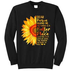 Dear Person Behind Me The World Is A Better Place Sunflower Sweatshirt