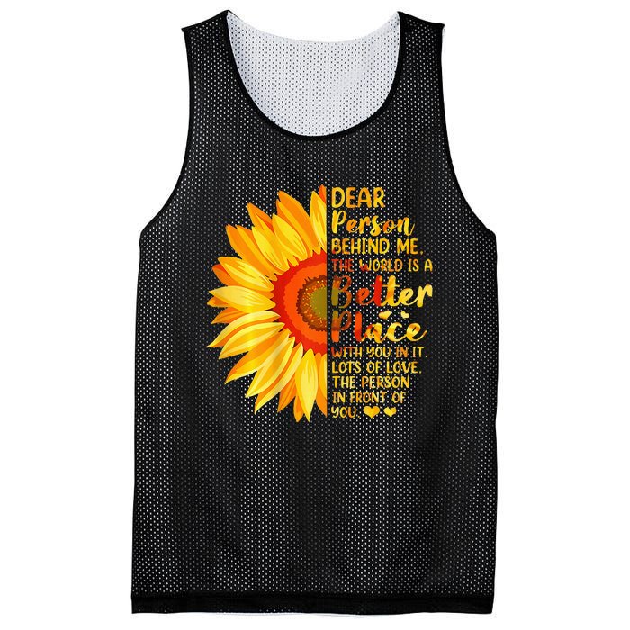 Dear Person Behind Me The World Is A Better Place Sunflower Mesh Reversible Basketball Jersey Tank