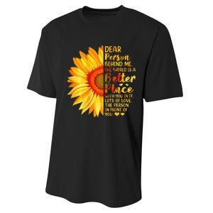 Dear Person Behind Me The World Is A Better Place Sunflower Performance Sprint T-Shirt