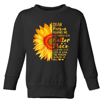 Dear Person Behind Me The World Is A Better Place Sunflower Toddler Sweatshirt