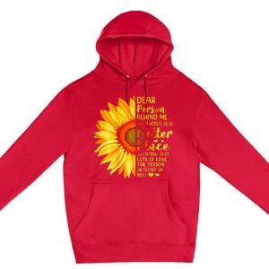 Dear Person Behind Me The World Is A Better Place Sunflower Premium Pullover Hoodie