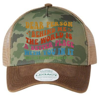 Dear Person Behind Me The World Is A Better Place With You Legacy Tie Dye Trucker Hat