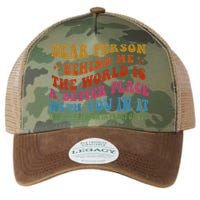 Dear Person Behind Me The World Is A Better Place With You Legacy Tie Dye Trucker Hat