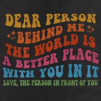 Dear Person Behind Me The World Is A Better Place With You Microfiber Hand Towel