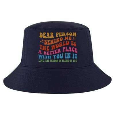 Dear Person Behind Me The World Is A Better Place With You Cool Comfort Performance Bucket Hat