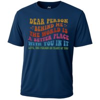 Dear Person Behind Me The World Is A Better Place With You Performance Shirt