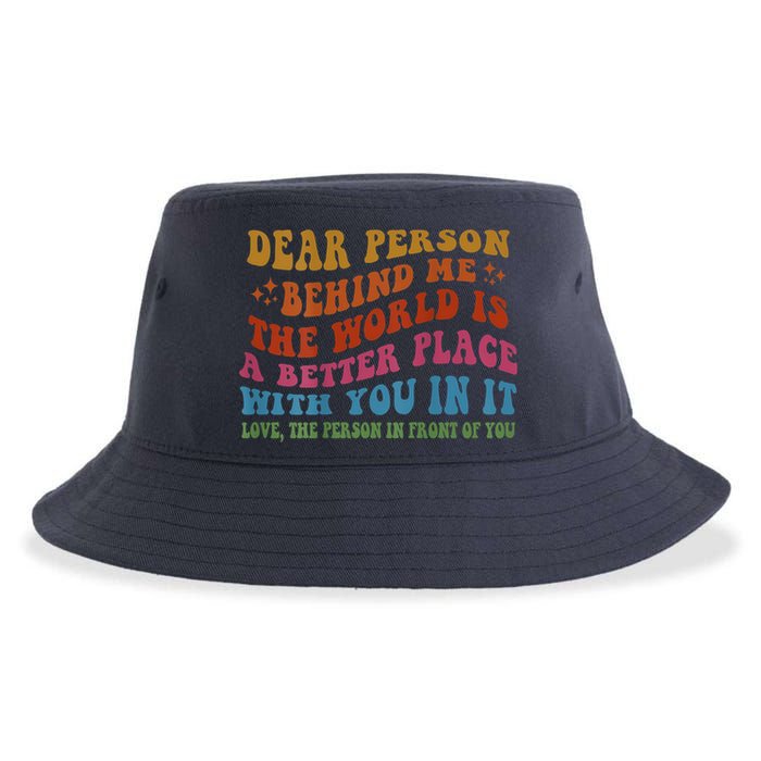 Dear Person Behind Me The World Is A Better Place With You Sustainable Bucket Hat