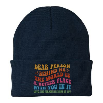 Dear Person Behind Me The World Is A Better Place With You Beanie